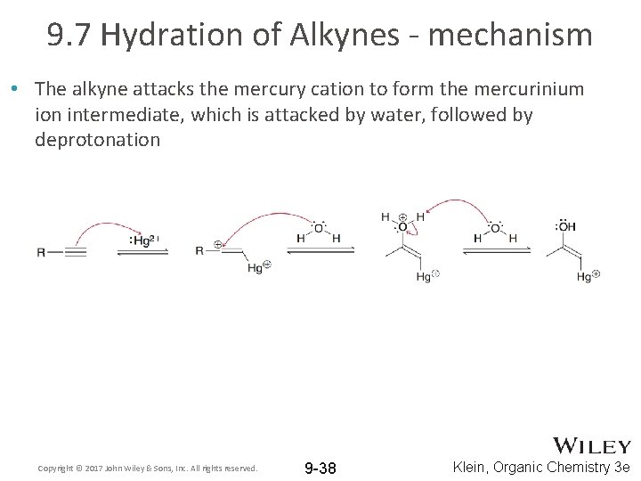 9. 7 Hydration of Alkynes - mechanism • The alkyne attacks the mercury cation