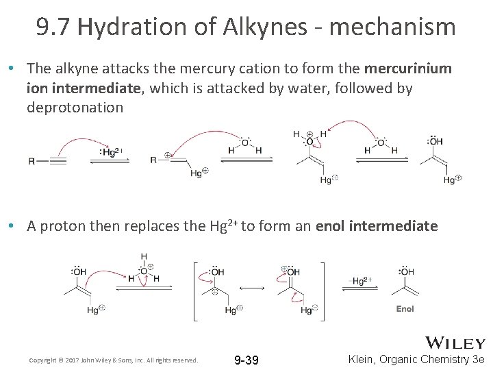 9. 7 Hydration of Alkynes - mechanism • The alkyne attacks the mercury cation