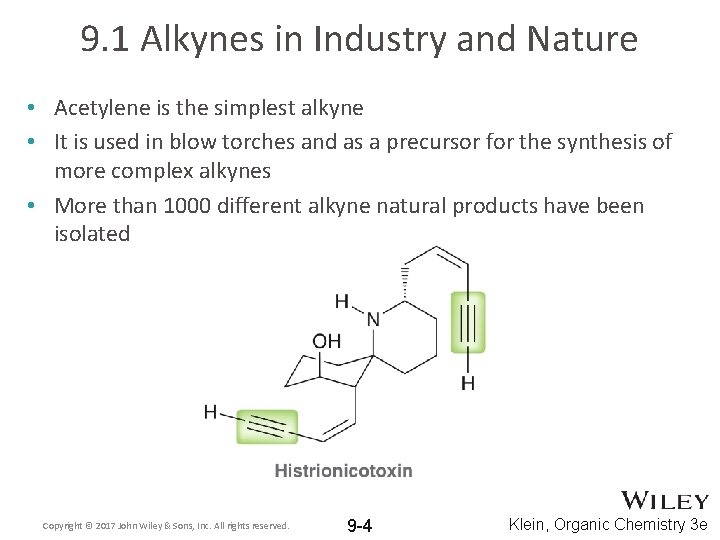 9. 1 Alkynes in Industry and Nature • Acetylene is the simplest alkyne •