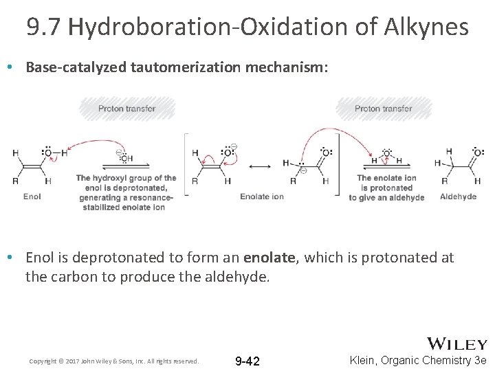 9. 7 Hydroboration-Oxidation of Alkynes • Base-catalyzed tautomerization mechanism: • Enol is deprotonated to