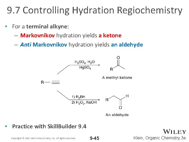 9. 7 Controlling Hydration Regiochemistry • For a terminal alkyne: – Markovnikov hydration yields