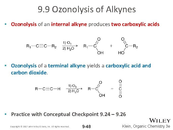 9. 9 Ozonolysis of Alkynes • Ozonolysis of an internal alkyne produces two carboxylic