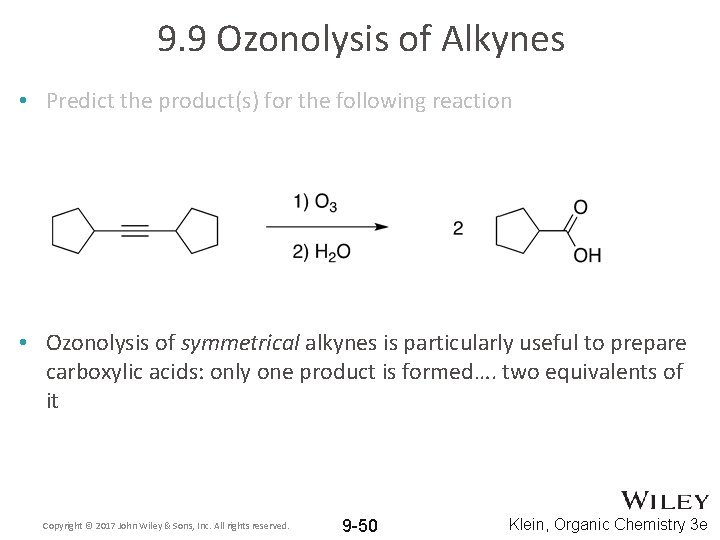 9. 9 Ozonolysis of Alkynes • Predict the product(s) for the following reaction •