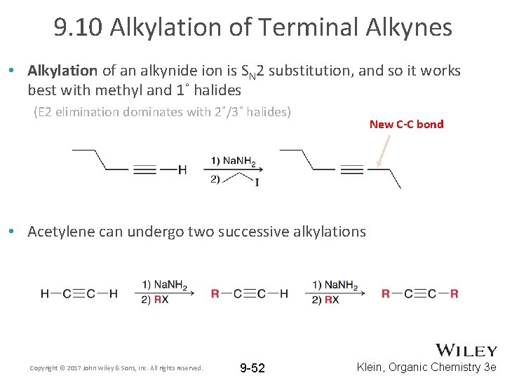 9. 10 Alkylation of Terminal Alkynes • Alkylation of an alkynide ion is SN