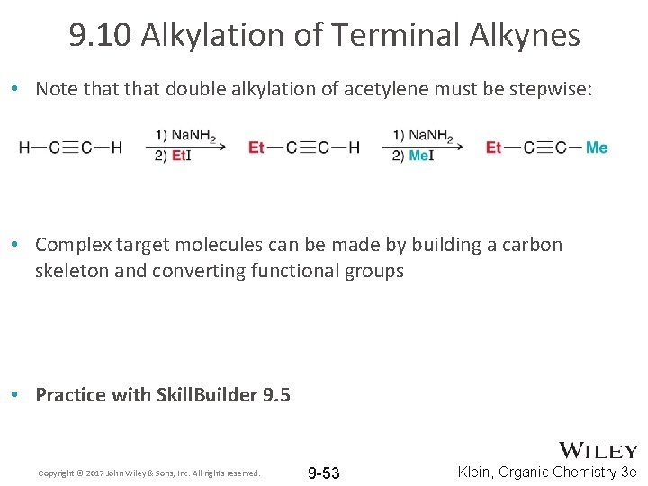 9. 10 Alkylation of Terminal Alkynes • Note that double alkylation of acetylene must