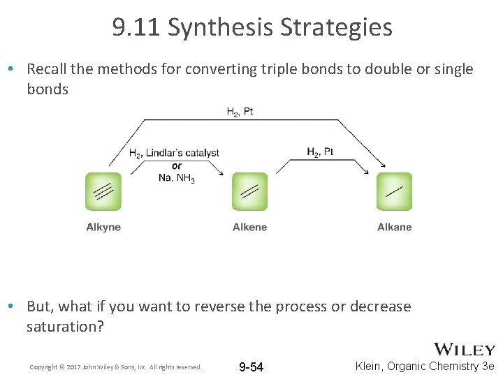 9. 11 Synthesis Strategies • Recall the methods for converting triple bonds to double