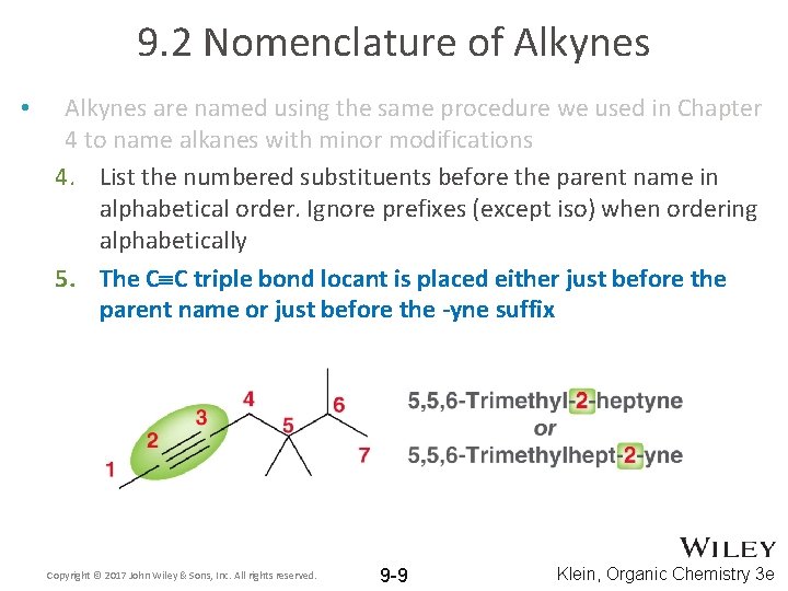 9. 2 Nomenclature of Alkynes • Alkynes are named using the same procedure we