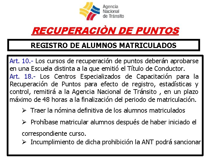 RECUPERACIÒN DE PUNTOS REGISTRO DE ALUMNOS MATRICULADOS Art. 10. - Los cursos de recuperación