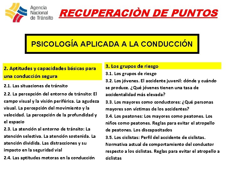 RECUPERACIÒN DE PUNTOS PSICOLOGÍA APLICADA A LA CONDUCCIÓN 2. Aptitudes y capacidades básicas para