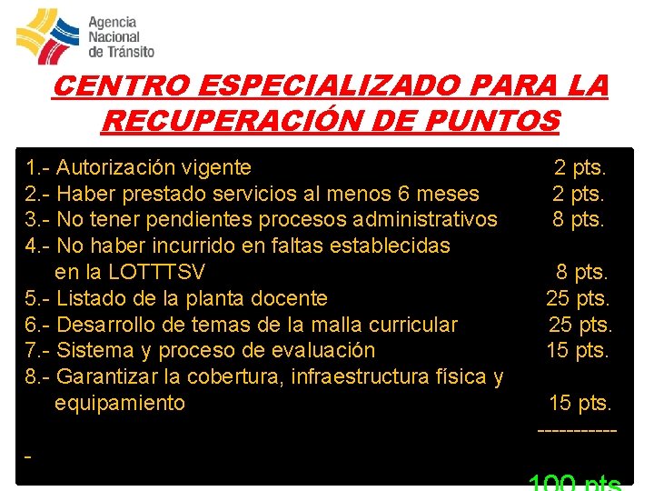 CENTRO ESPECIALIZADO PARA LA RECUPERACIÓN DE PUNTOS 1. - Autorización vigente 2. - Haber