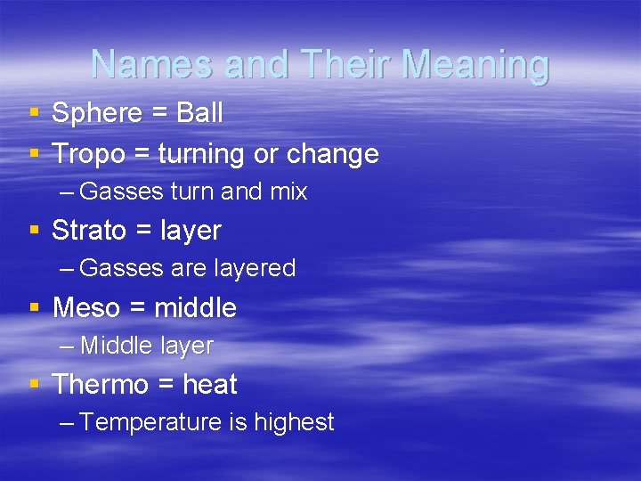 Names and Their Meaning § Sphere = Ball § Tropo = turning or change