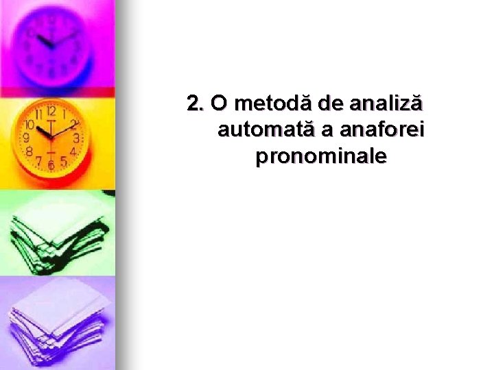2. O metodă de analiză automată a anaforei pronominale 