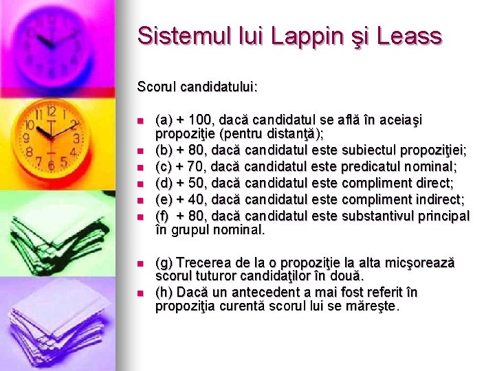 Sistemul lui Lappin şi Leass Scorul candidatului: n n n n (a) + 100,