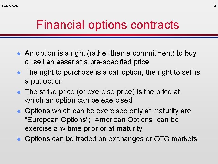 F 520 Options 2 Financial options contracts l l l An option is a