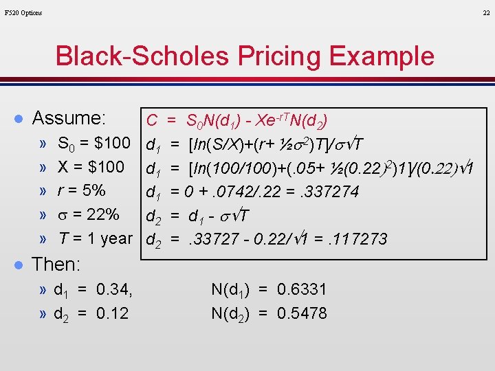 F 520 Options 22 Black-Scholes Pricing Example l Assume: » » » l C