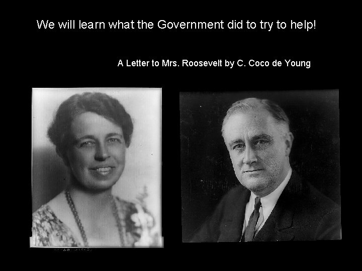 We will learn what the Government did to try to help! A Letter to