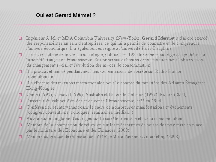  Qui est Gerard Mérmet ? � � � � � Ingénieur A. M.