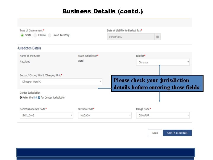 Business Details (contd. ) Please check your jurisdiction details before entering these fields 