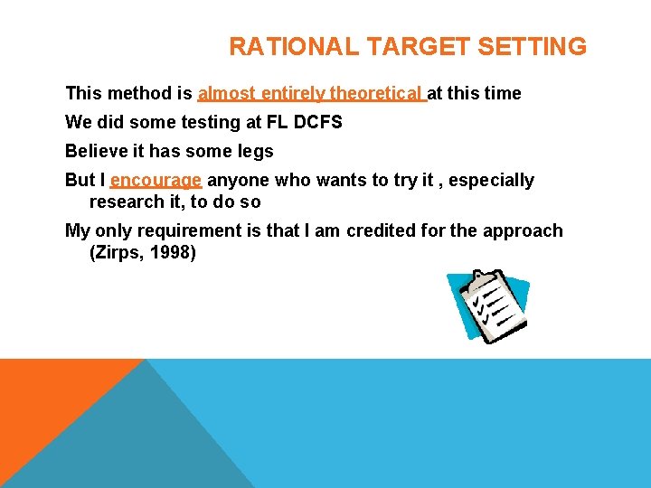 RATIONAL TARGET SETTING This method is almost entirely theoretical at this time We did RATIONAL TARGET SETTING This method is almost entirely theoretical at this time We did