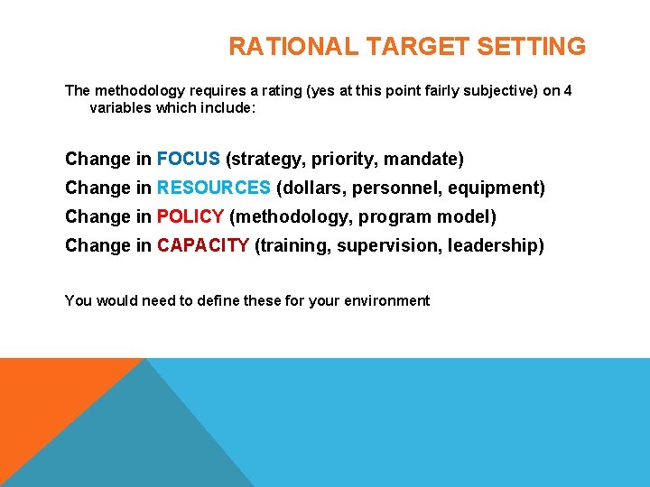 RATIONAL TARGET SETTING The methodology requires a rating (yes at this point fairly subjective) RATIONAL TARGET SETTING The methodology requires a rating (yes at this point fairly subjective)