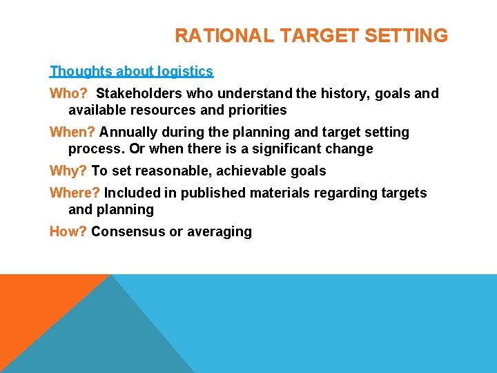 RATIONAL TARGET SETTING Thoughts about logistics Who? Stakeholders who understand the history, goals and RATIONAL TARGET SETTING Thoughts about logistics Who? Stakeholders who understand the history, goals and