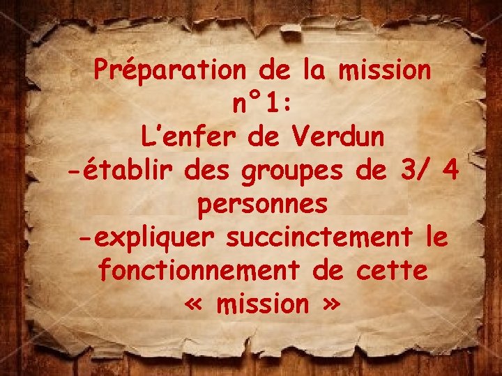 Préparation de la mission n° 1: L’enfer de Verdun -établir des groupes de 3/
