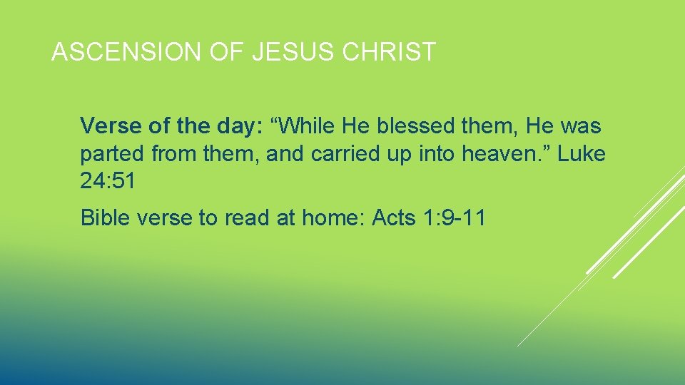 ASCENSION OF JESUS CHRIST Verse of the day: “While He blessed them, He was