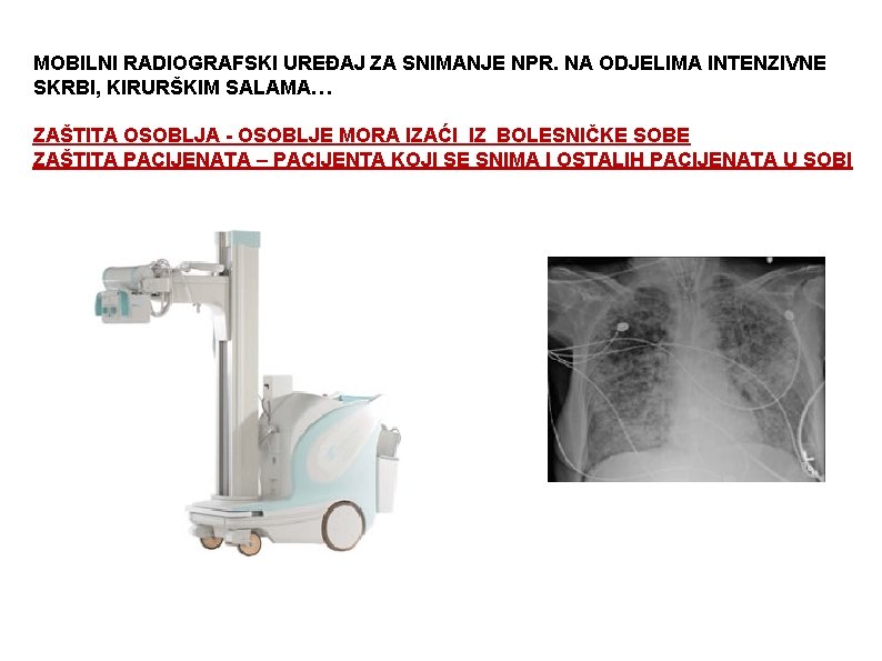 MOBILNI RADIOGRAFSKI UREĐAJ ZA SNIMANJE NPR. NA ODJELIMA INTENZIVNE SKRBI, KIRURŠKIM SALAMA… ZAŠTITA OSOBLJA