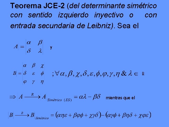 Teorema JCE-2 (del determinante simétrico con sentido izquierdo inyectivo o con entrada secundaria de