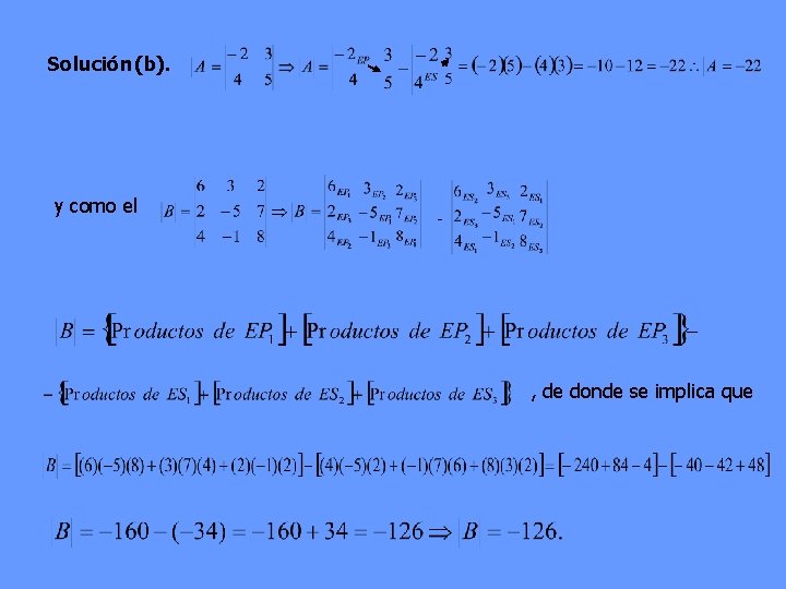 Solución (b). y como el - , de donde se implica que 