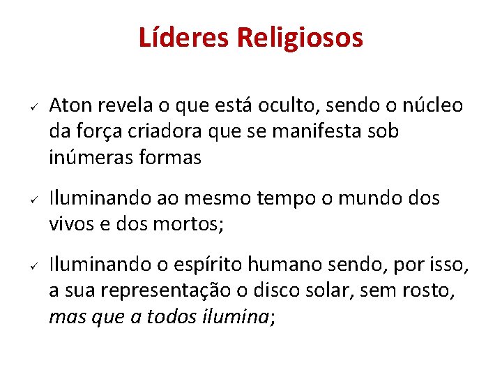 Líderes Religiosos Aton revela o que está oculto, sendo o núcleo da força criadora Líderes Religiosos Aton revela o que está oculto, sendo o núcleo da força criadora
