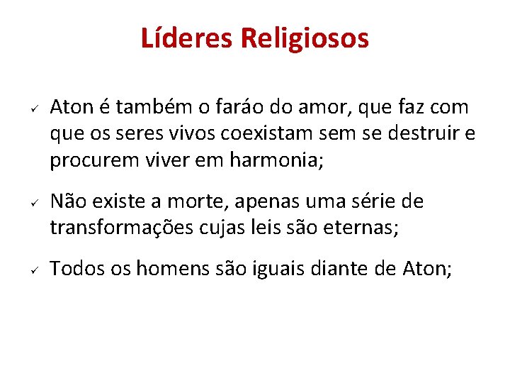 Líderes Religiosos Aton é também o faráo do amor, que faz com que os Líderes Religiosos Aton é também o faráo do amor, que faz com que os