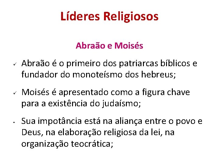 Líderes Religiosos Abraão e Moisés • Abraão é o primeiro dos patriarcas bíblicos e Líderes Religiosos Abraão e Moisés • Abraão é o primeiro dos patriarcas bíblicos e