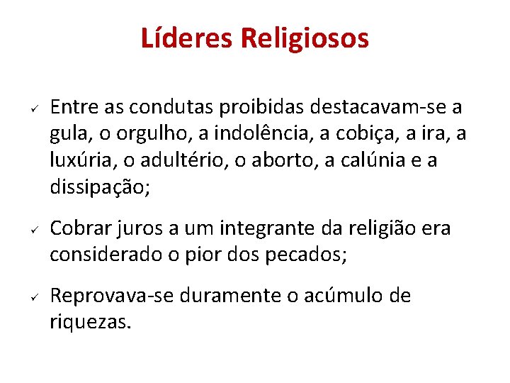 Líderes Religiosos Entre as condutas proibidas destacavam-se a gula, o orgulho, a indolência, a Líderes Religiosos Entre as condutas proibidas destacavam-se a gula, o orgulho, a indolência, a