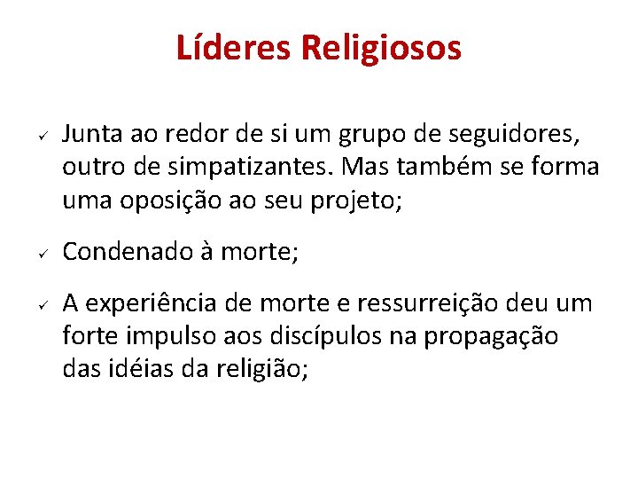 Líderes Religiosos Junta ao redor de si um grupo de seguidores, outro de simpatizantes. Líderes Religiosos Junta ao redor de si um grupo de seguidores, outro de simpatizantes.