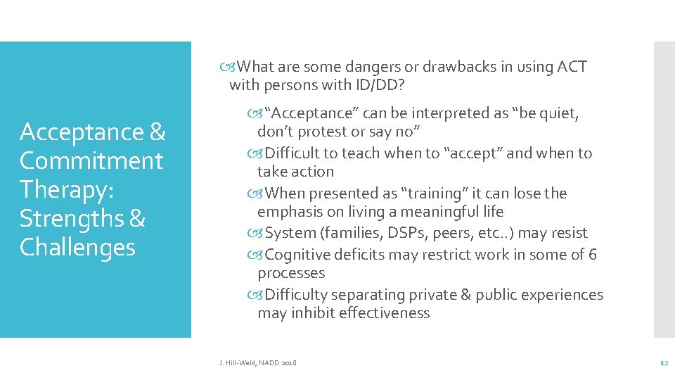 What are some dangers or drawbacks in using ACT with persons with ID/DD? What are some dangers or drawbacks in using ACT with persons with ID/DD?