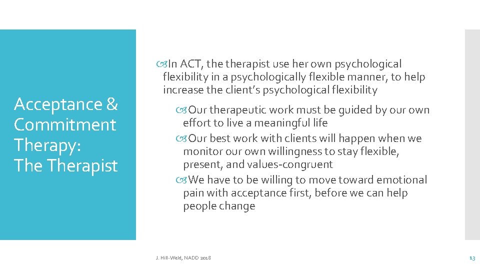 Acceptance & Commitment Therapy: Therapist In ACT, therapist use her own psychological flexibility in Acceptance & Commitment Therapy: Therapist In ACT, therapist use her own psychological flexibility in