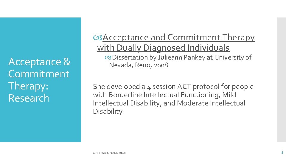 Acceptance and Commitment Therapy with Dually Diagnosed Individuals Acceptance & Commitment Therapy: Research Acceptance and Commitment Therapy with Dually Diagnosed Individuals Acceptance & Commitment Therapy: Research