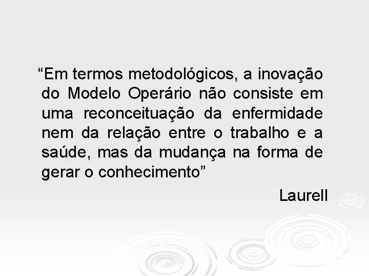 “Em termos metodológicos, a inovação do Modelo Operário não consiste em uma reconceituação da