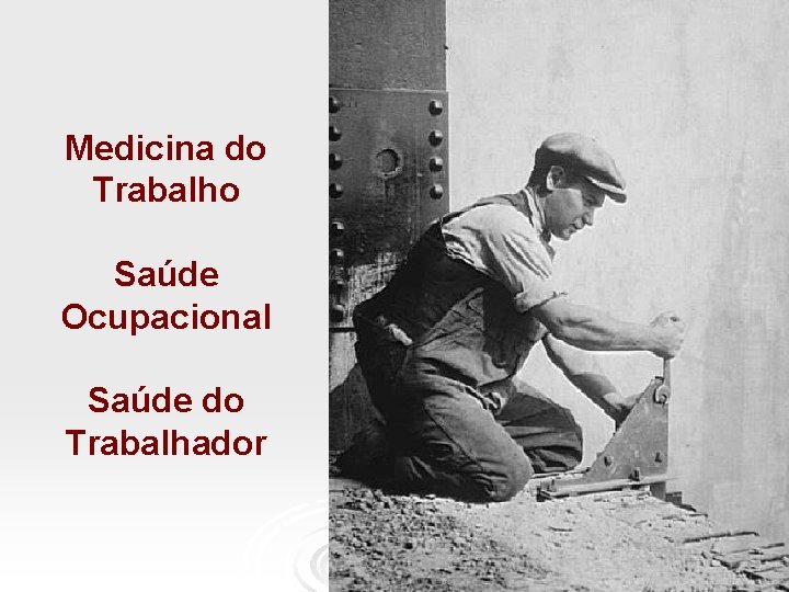 Medicina do Trabalho Saúde Ocupacional Saúde do Trabalhador 