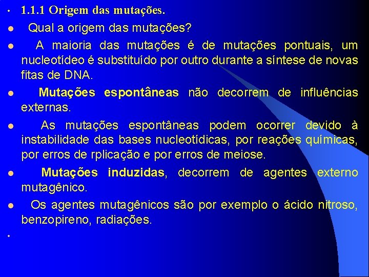  • l l l • 1. 1. 1 Origem das mutações. Qual a