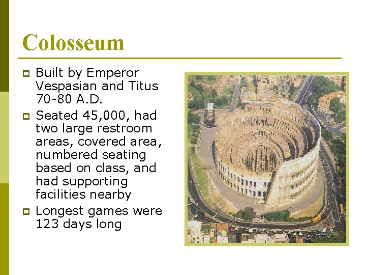 Colosseum p p p Built by Emperor Vespasian and Titus 70 -80 A. D. Colosseum p p p Built by Emperor Vespasian and Titus 70 -80 A. D.