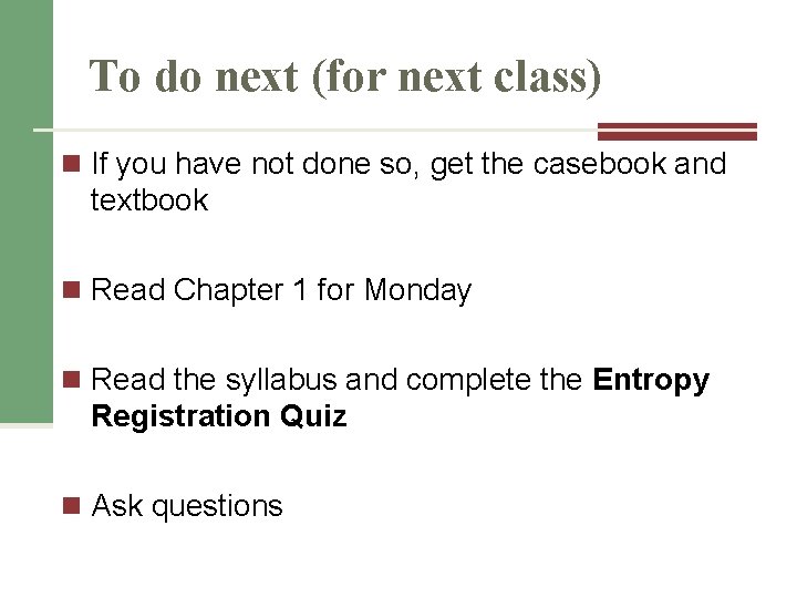 To do next (for next class) n If you have not done so, get To do next (for next class) n If you have not done so, get
