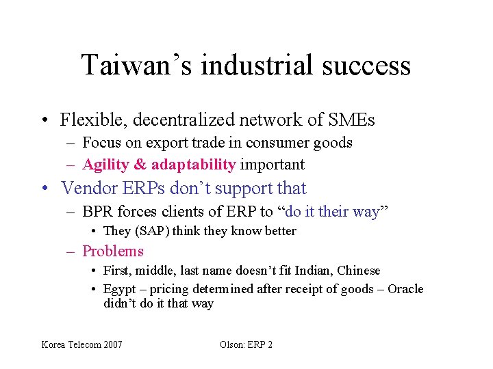 Taiwan’s industrial success • Flexible, decentralized network of SMEs – Focus on export trade
