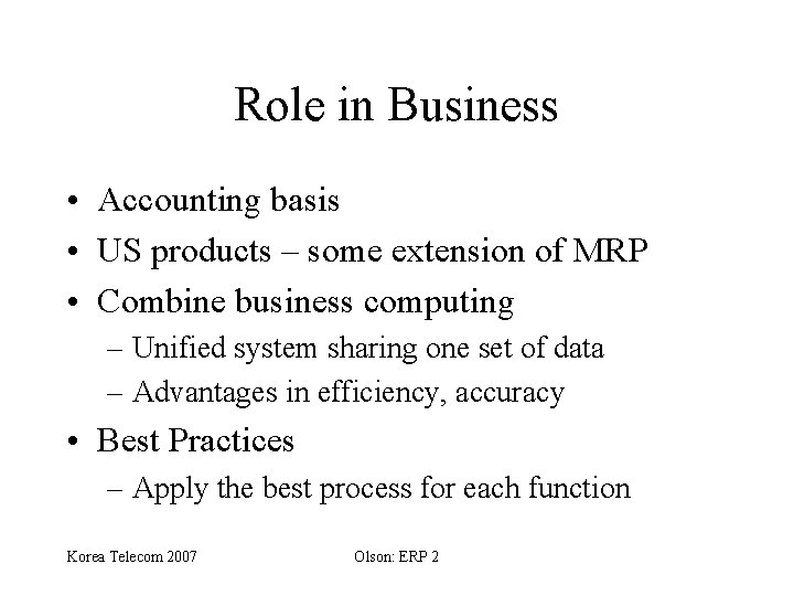 Role in Business • Accounting basis • US products – some extension of MRP