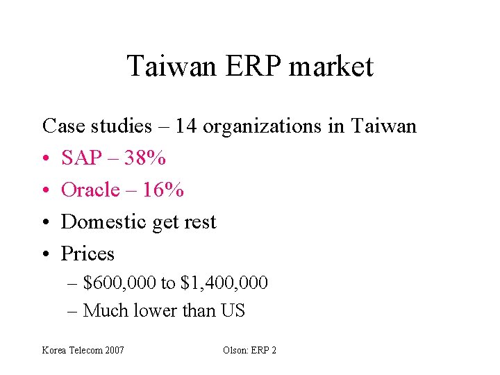 Taiwan ERP market Case studies – 14 organizations in Taiwan • SAP – 38%