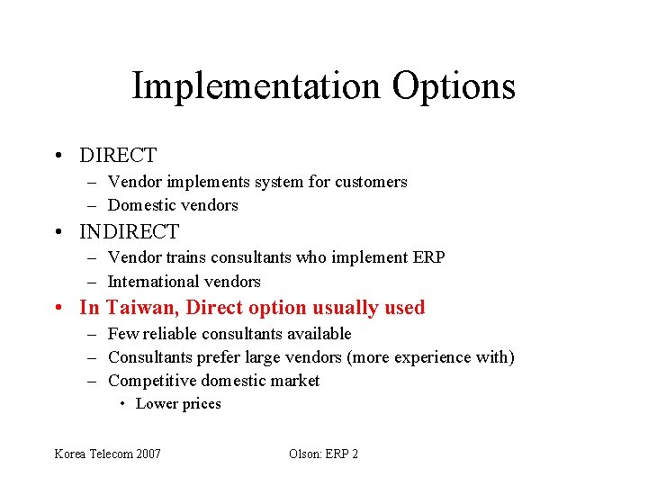 Implementation Options • DIRECT – Vendor implements system for customers – Domestic vendors •