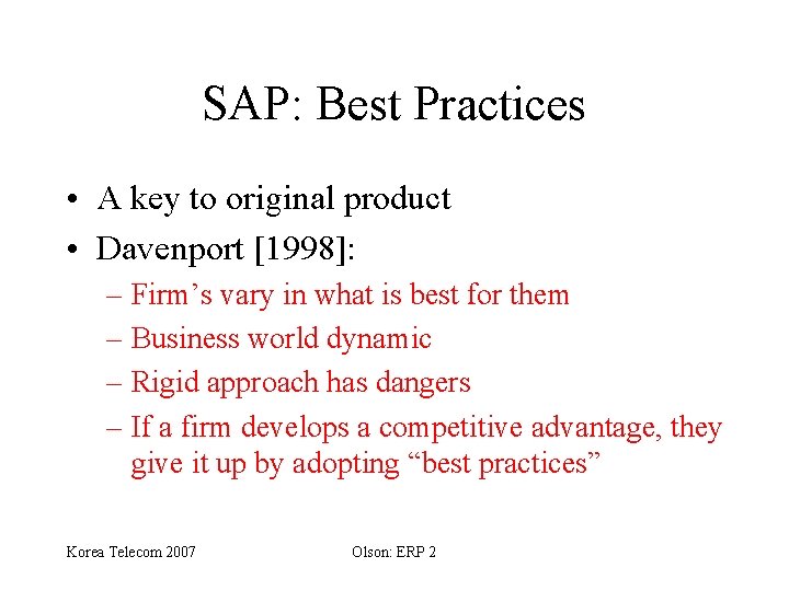 SAP: Best Practices • A key to original product • Davenport [1998]: – Firm’s