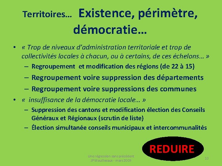 Territoires… Existence, périmètre, démocratie… • « Trop de niveaux d’administration territoriale et trop de