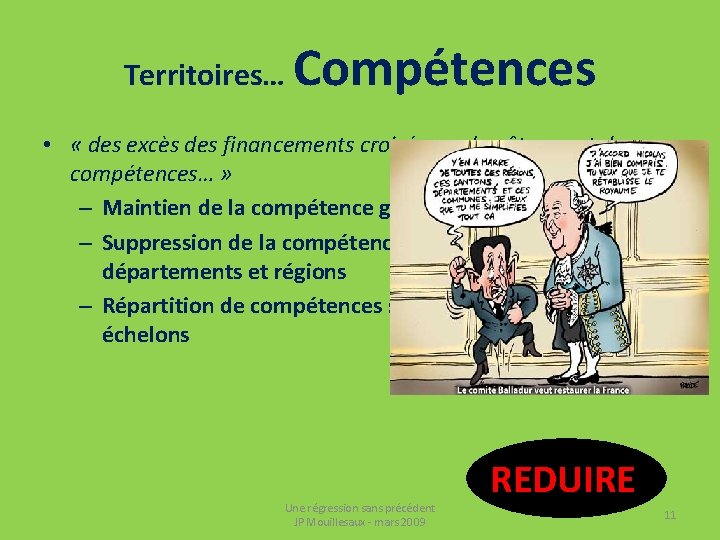 Territoires… Compétences • « des excès des financements croisés, enchevêtrement des compétences… » –